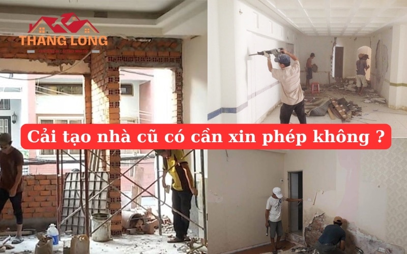 Cải tạo nhà cũ có cần xin phép không
