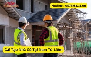 Cải Tạo Nhà Cũ Tại Nam Từ Liêm