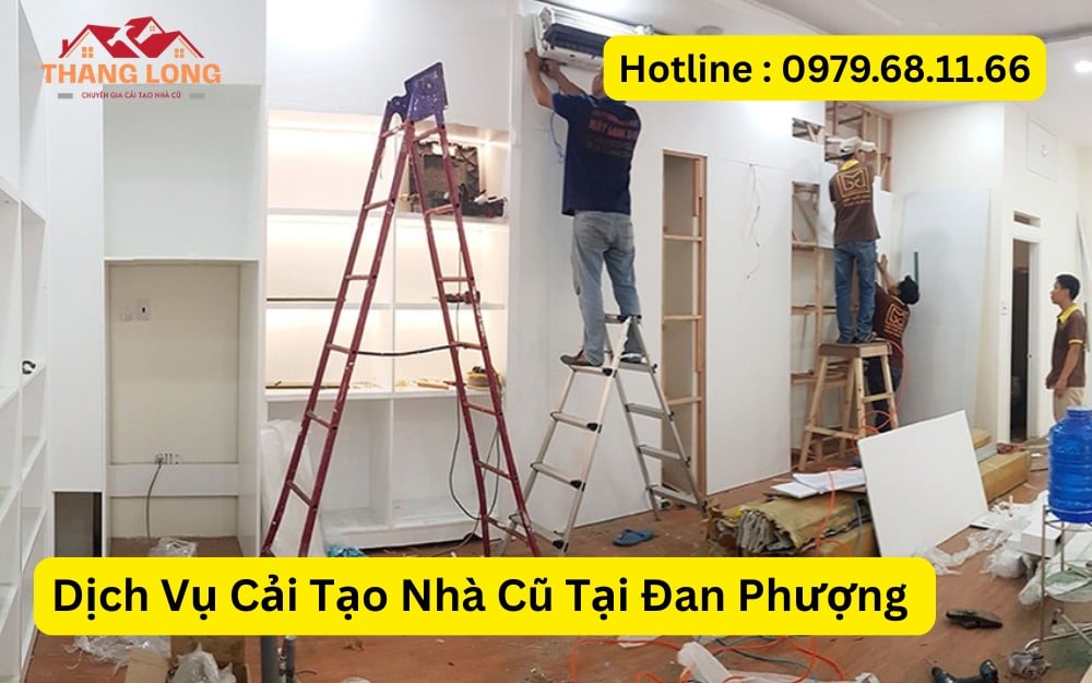 Dịch Vụ Cải Tạo Nhà Cũ Tại Đan Phượng - Copy